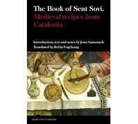 The Book of Sent Sovi: Medieval Recipes from Catalonia