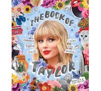 The Book of Taylor: 50 Reasons Taylor Swift Rules the World