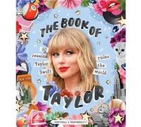 The Book of Taylor 50 reasons Taylor Swift rules the world /anglais OLIVER BILLIE (Auteur)