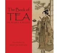 The Book of Tea by Okakura Kakuzo & Introduction by Bruce Richardson Okakura Kakuzo Introduction by Bruce Richardson (Auteur)