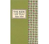 The Book of Tea Classic Edition by Okakura Kakuzo & Foreword by Elise Grilli K. Okakura (Auteur)