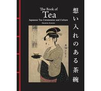 The Book of Tea: Japanese Tea Ceremonies and Culture