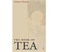 The Book of Tea, Large-Print Edition Okakura, Kakuzo (Auteur)