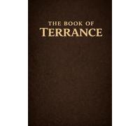 The Book of Terrance: Examining Reality Without Illusion