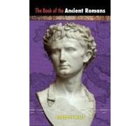 The Book of the Ancient Romans Dorothy Mills (Auteur)