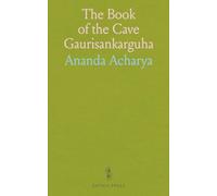 The Book of the Cave Gaurisankarguha: Being the Authentic Account of a Pilgrimage to the Gaurisankar Cave, Narrated by the Late Professor Truedream of the University of Sighbridge to His Friends