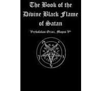 The Book Of The Divine Black Flame Of Satan