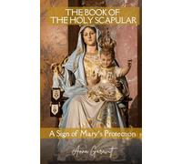 THE BOOK OF THE HOLY SCAPULAR: A sign of Mary´s Protection