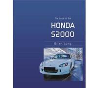 The Book of the Honda S2000 by Brian Long Brian Long (Auteur)