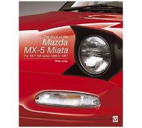The Book Of The Mazda Mx-5 Miata - New Second Edition