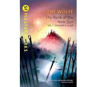 Gene Wolfe – The Book of the New Sun : Volume 1 – Shadow and Claw