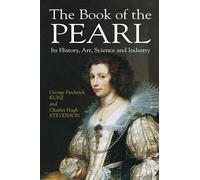 The Book of the Pearl: The History, Art, Science and Industry