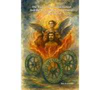 The Book of the Prophet Ezekiel And the Book of the Prophet Daniel In Plain English