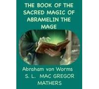 The Book Of The Sacred Magic Of Abramelin The Mage
