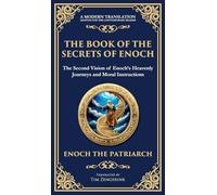 The Book of the Secrets of Enoch (Enoch II): A Visionary Journey Through Heaven and Divine Mysteries (Deluxe Hardbound Edition)