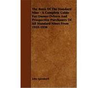 The Book of the Standard Nine - A Complete Guide for Owner-Drivers and Prospective Purchasers of All Standard Nines from 1932-1938 Speedwell, John (Auteur)
