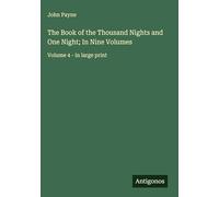 The Book of the Thousand Nights and One Night; In Nine Volumes: Volume 4 - in large print