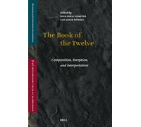 The Book of the Twelve: Composition, Reception, and Interpretation