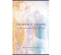 The Book of Theanna Updated Edition by Ellias Lonsdale Ellias Lonsdale (Auteur)