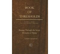 The Book of Thresholds: Passage Through The Seven Domains of Being