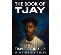 The Book of TJay: Travis Reddix Jr.