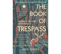 Nick Hayes – The Book of Trespass: Crossing the Lines that Divide Us – Poche