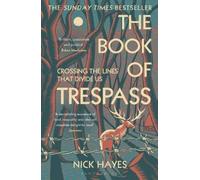 The Book of Trespass: Crossing the Lines that Divide Us by Hayes, Nick NEUF