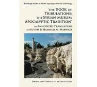 The Book Of Tribulations: The Syrian Muslim Apocalyptic Tradition