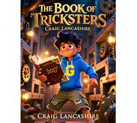 The Book of Tricksters: An Inventive Hero Steampunk Mystery Packed with Magic, Puzzles, and Clockwork Traps, for ages 4-12.