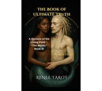 The Book of Ultimate Truth: A Genesis of the Living Field