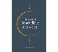 The Book of Unsettling Answers