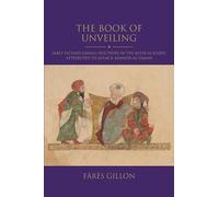 The Book of Unveiling: Early Fatimid Ismaili Doctrine in the Kitab al-Kashf, attributed to Ja‘far b. Mansur b. al-Yaman