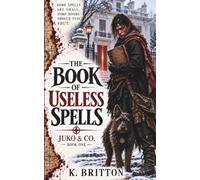 The Book of Useless Spells: Book 1 of Mirela Drăgan