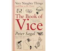 The Book of Vice: Very Naughty Things (and How to Do Them)