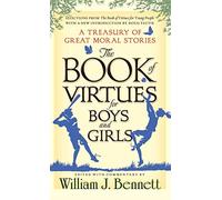 The Book of Virtues for Boys and Girls: A Treasury of Great Moral Stories