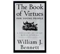 The Book Of Virtues For Young People: A Treasury Of Great Moral Stories