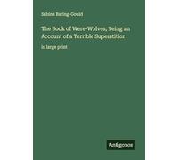 The Book of Were-Wolves; Being an Account of a Terrible Superstition: in large print