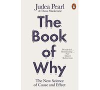 The Book of Why: The New Science of Cause and Effect