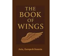 The Book of Wings Asia, Europe & Oceania