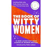 The Book of Witty Women: 15 new laugh-out-loud stories by women writers