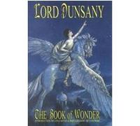 The Book of Wonder Edward John Moreton Drax Plunkett Dunsany (Auteur)