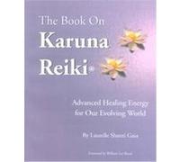 The Book on Karuna Reiki Laurelle, Shanti Gaia (Auteur)