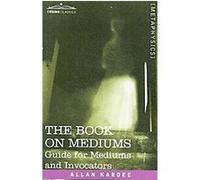 The Book on Mediums Allan Kardec (Auteur)