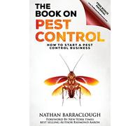 The Book On Pest Control: How to Start A Pest Control Business