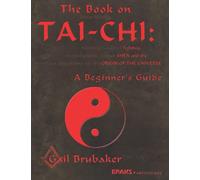 The Book on Tai-Chi: A Beginner's Guide