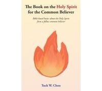 The Book On The Holy Spirit For The Common Believer