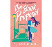 The Book Proposal by KJ Micciche KJ Micciche (Auteur)