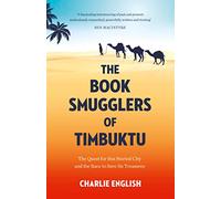 The Book Smugglers of Timbuktu: The Quest for This Storied City and the Race to Save its Treasures