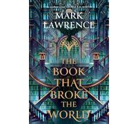 The Book That Broke the World: Book two in the groundbreaking Library Trilogy