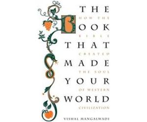 The Book that Made Your World by Vishal Mangalwadi Inconnu (Auteur)